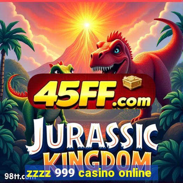 zzzz 999 casino online